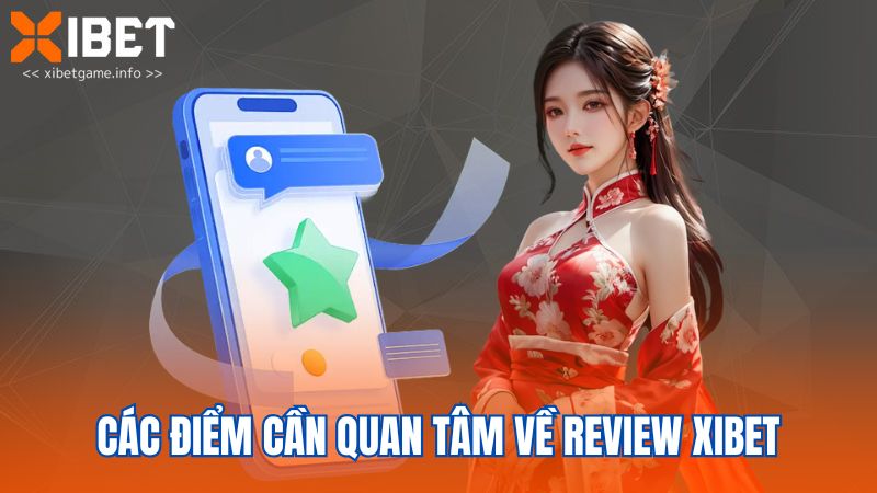 Các điểm cần quan tâm về review XIBET