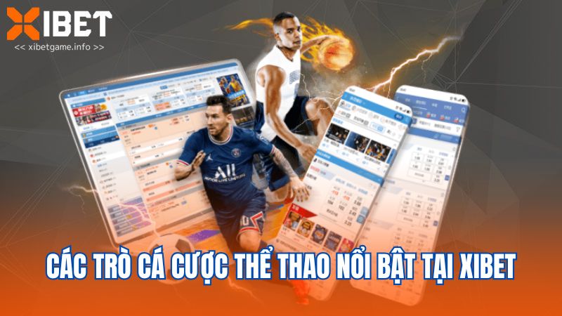 Các trò cá cược thể thao nổi bật tại XIBET