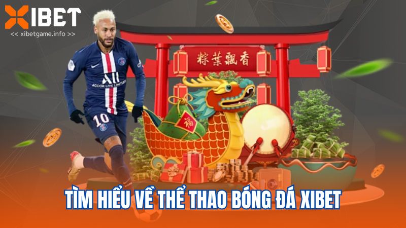 Tìm hiểu về thể thao bóng đá XIBET