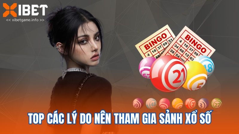 Top các lý do nên tham gia sảnh xổ số